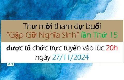 Thư mời dự hội thảo về Lãnh đạo Phục vụ & Gặp gỡ Nghĩa Sinh lần Thứ 15 được tổ chức trực tuyến vào lúc 20h ngày 27/11/2024