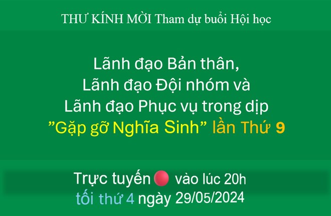 Chương Trình GẶP GỠ NGHĨA SINH lần thứ 9 vào lúc 8 giờ tối thứ 4 ngày 29/05/2024