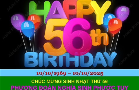 CHÚC MỪNG SINH NHẬT THỨ 56 PHƯƠNG ĐOÀN NGHĨA SINH PHƯỚC TUY  10/10/1969 – 10/10/2025