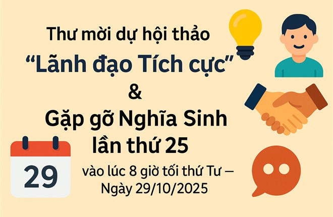 Thư mời dự hội thảo “Lãnh đạo Tích cực” & Gặp gỡ Nghĩa Sinh lần thứ 25 vào lúc 8 giờ tối thứ Tư — Ngày 29/10/2025