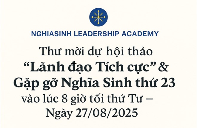 Thư mời dự hội thảo “Lãnh đạo Tích cực” & Gặp gỡ Nghĩa Sinh thứ 23 vào lúc 8 giờ tối Thứ Tư — Ngày 27/08/2025