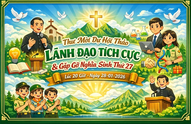 Thư Mời Dự Hội Thảo “Lãnh Đạo Tích Cực” & Gặp Gỡ Nghĩa Sinh Lần Thứ 27 Lúc 20 Giờ - Ngày 28-01-2026