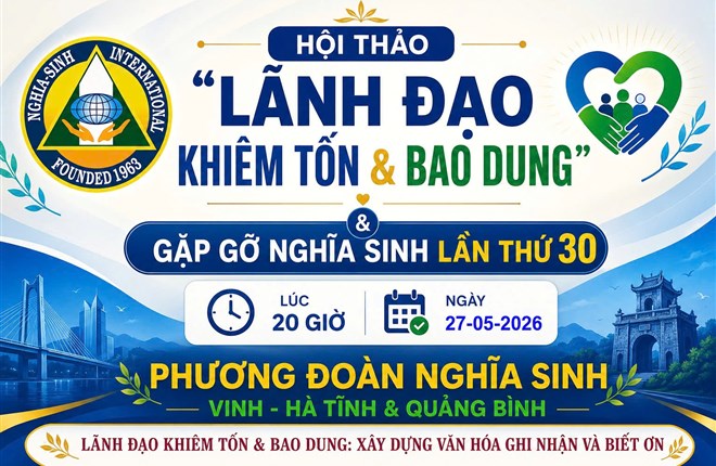 Thư Mời Dự Hội Thảo “Lãnh Đạo Khiêm Tốn & Bao Dung” & Gặp Gỡ Nghĩa Sinh Lần Thứ 30 Lúc 20 Giờ - Ngày 27-05-2026