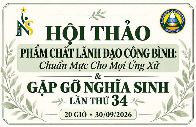 THƯ MỜI DỰ HỘI THẢO “PHẨM CHẤT LÃNH ĐẠO CÔNG BÌNH: CHUẨN MỰC CHO MỌI ỨNG XỬ” VÀ BUỔI GẶP GỠ NGHĨA SINH LẦN THỨ 34 VÀO LÚC 20 GIỜ, NGÀY 30/09/2026