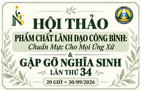 THƯ MỜI DỰ HỘI THẢO “PHẨM CHẤT LÃNH ĐẠO CÔNG BÌNH: CHUẨN MỰC CHO MỌI ỨNG XỬ” VÀ BUỔI GẶP GỠ NGHĨA SINH LẦN THỨ 34 VÀO LÚC 20 GIỜ, NGÀY 30/09/2026
