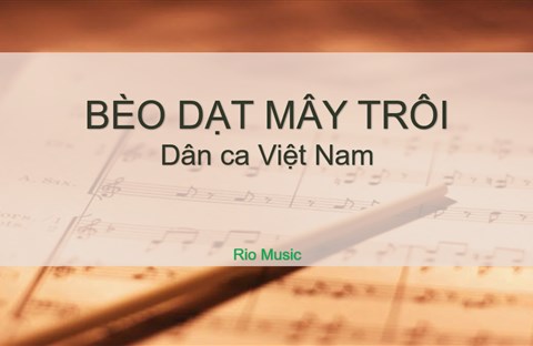 BÈO DẠT MÂY TRÔI - Dân ca Việt Nam I Rio Music